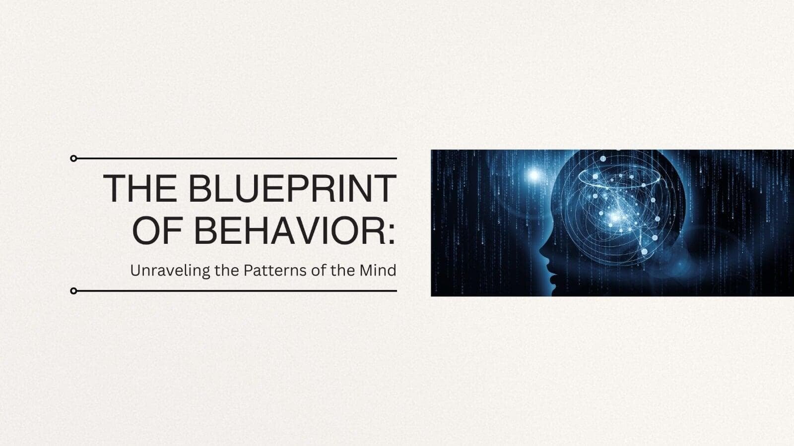 The Blueprint of Behavior: Unraveling the Patterns of the Mind